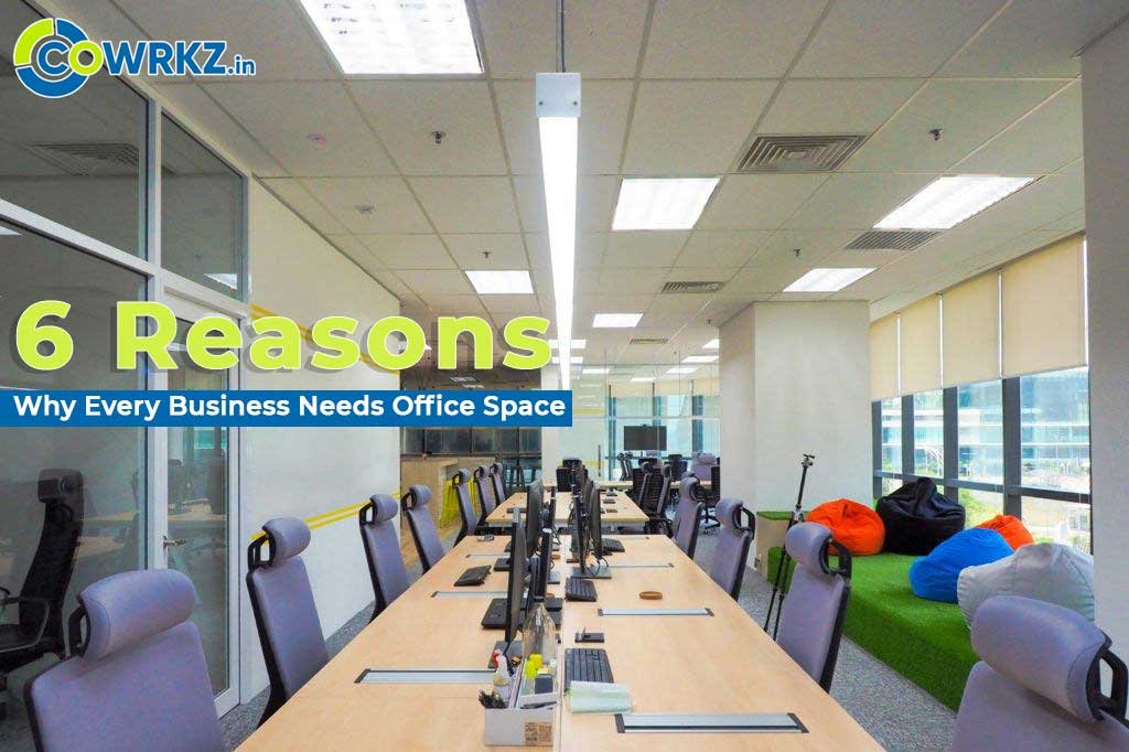 You are currently viewing 6 Reasons Why Every Business Needs Office Space
