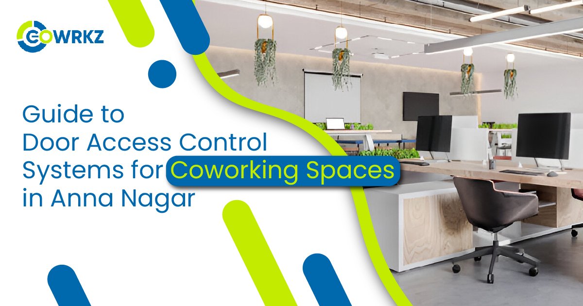 You are currently viewing Door Access Control Systems for Coworking Spaces in Anna Nagar | Complete Guide